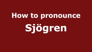 How to pronounce Sj&ouml;gren