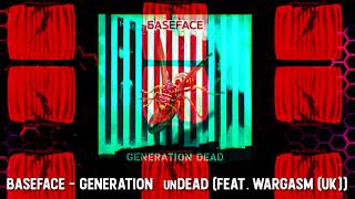 BaseFace - Generation unDead (feat. Wargasm UK) [Audio]