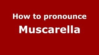 How to pronounce Muscarella