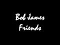 Bob James Friends