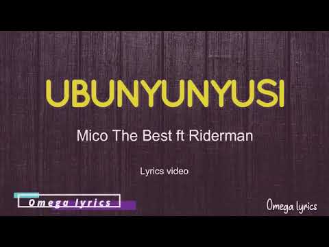 Mico the best - Ubunyunyusi lyrics ft Riderman