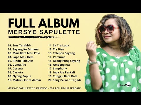 Mersye Sapulette & Friends Full Album Lagu Timur Terbaik Hits Sepanjang Masa || Banyak Di Dengar