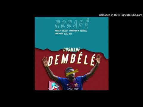 Nguare - Ousmane Dembélé ( Prod Gentleman)