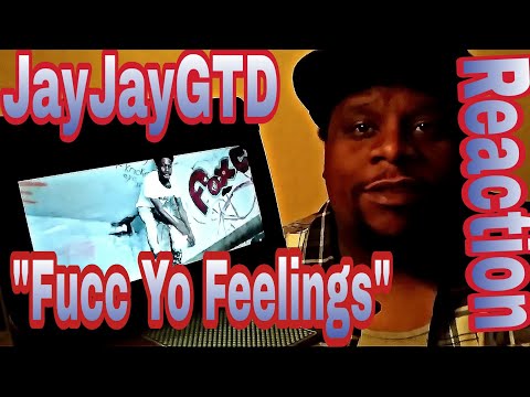 JayJayGTD - "Fucc Yo Feelings" (Official Video) Reaction Request