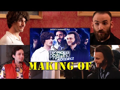 MAKING OF Tropiciele Prawdy 2 - "Mickiewicz"