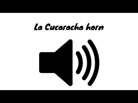 La cucaracha horn - sound effect - [High quality]