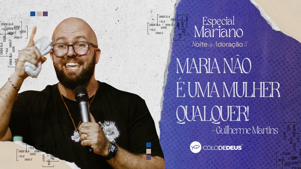 “MARIA NÃO É UMA MULHER QUALQUER.” (GUILHERME MARTINS) — EP MARIANO // COLO DE DEUS