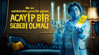 Bir ev sahibinden.com’da yoksa ancak böyle acayip bir nedeni olmalı!