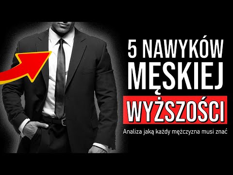 5 nawyków jakie mężczyzna musi ZNAĆ aby wygrać.