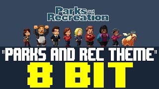 Parks and Recreation Theme [8 Bit Universe Tribute to Parks and Rec]