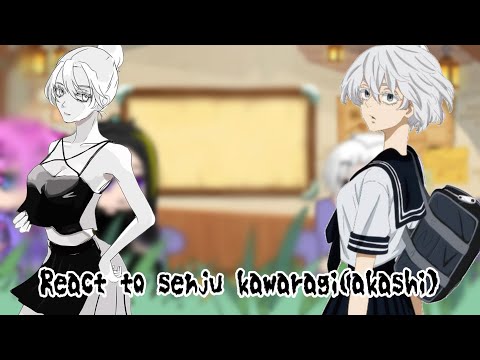 Tokyo Revengers react senju kawaragi (akashi) part 1
