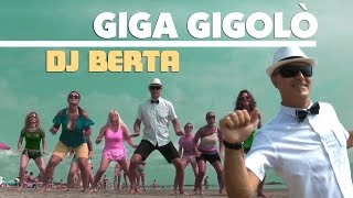 Balli di gruppo 2016 - DJ BERTA - GIGA GIGOLÒ - Nuovo tormentone disco line dance 2016