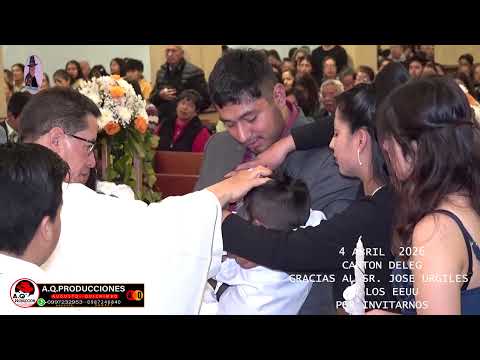 CORTITOS DE BAUTIZMO:: DELEG  CAÑAR  ECUADOR  4 ABRIL-2026  A.Q.PRODUCCIONES FAMILIA URGILES