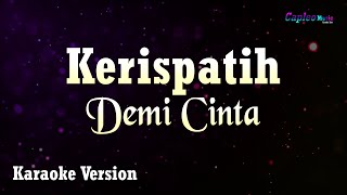 Kerispatih - Demi Cinta (Karaoke Version)