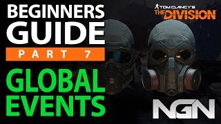 Beginners Guide to Global Events || Part 7 || The Division 1.8