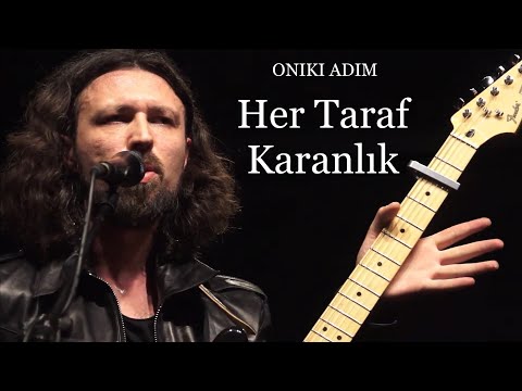 Oniki Adım - Her Taraf Karanlık (Intimate live Version)