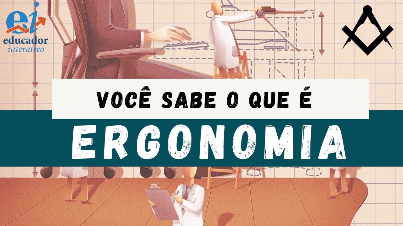 O que é Ergonomia - Ergonomia e Desenho Universal 01