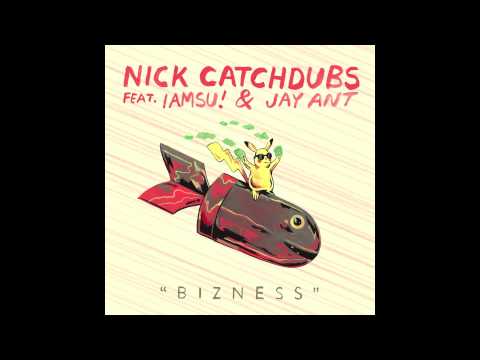 Nick Catchdubs - Bizness feat. IAMSU! & Jay Ant