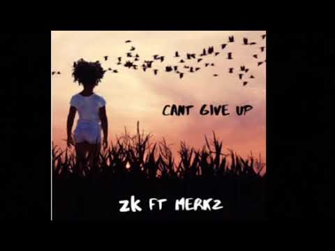 Zk ft Merkz Can’t give up⭐️