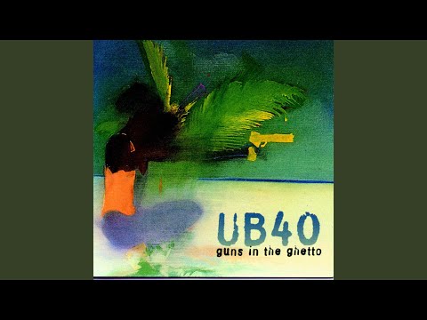 Guns in the Ghetto - UB40