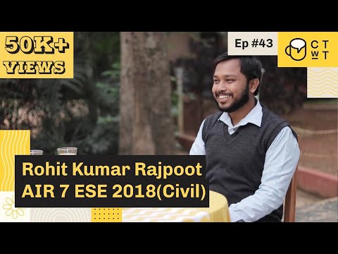 CTwT E43 -  ESE 2018 (Civil) Topper Rohit Kumar Rajpoot AIR 7
