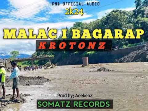 Malac I Bagarap ( PNG Latest Music 2024) - Krotonz (Somatz Records)