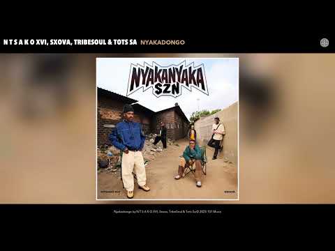 N T S A K O XVI, Sxova, TribeSoul & Tots Sa - Nyakadongo (Official Audio)