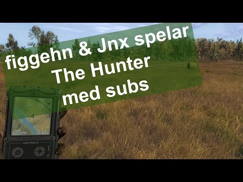 DualDGaming Extra - figgehn & Jnx spelar The Hunter med Subs