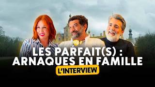 L'INTERVIEW - LES PARFAIT(S) : ARNAQUES EN FAMILLE (Audrey Fleurot, Ramzy Bedia)