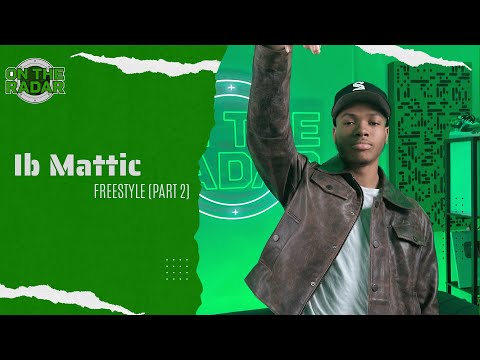 The Ib Mattic "On The Radar" Freestyle (PART 2)