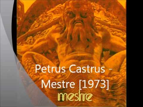 Petrus Castrus - Mestre [1973]
