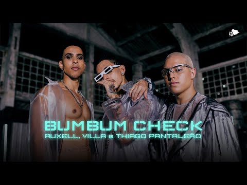 Ruxell, Villa e Thiago Pantaleão - BUMBUM CHECK (Clipe Oficial)