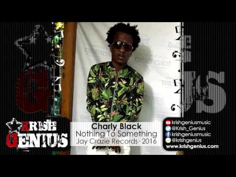 Charly Black - Nothing To Something [Video Chat Riddim] May 2016