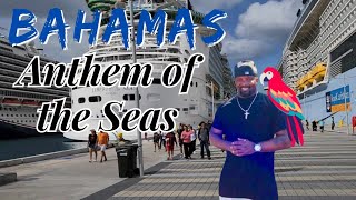 ROYAL CARIBBEAN ANTHEM OF THE SEAS.  NASSAU BAHAMAS & MORE 😉