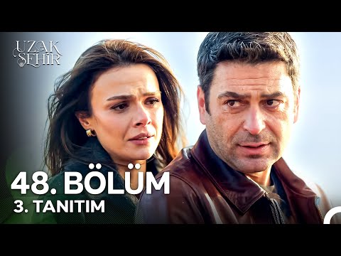 Uzak Şehir 48. Bölüm 3. Tanıtım