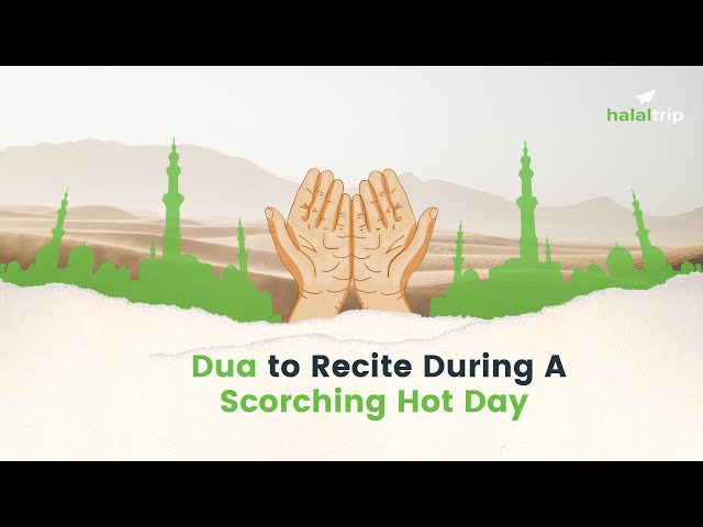 Dua to Recite During a Hot Day, Perfect for Summer and Heatwaves