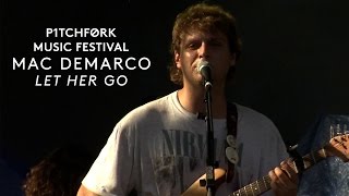 Mac DeMarco performs &quot;Let Her Go&quot; - Pitchfork Music Festival 2015