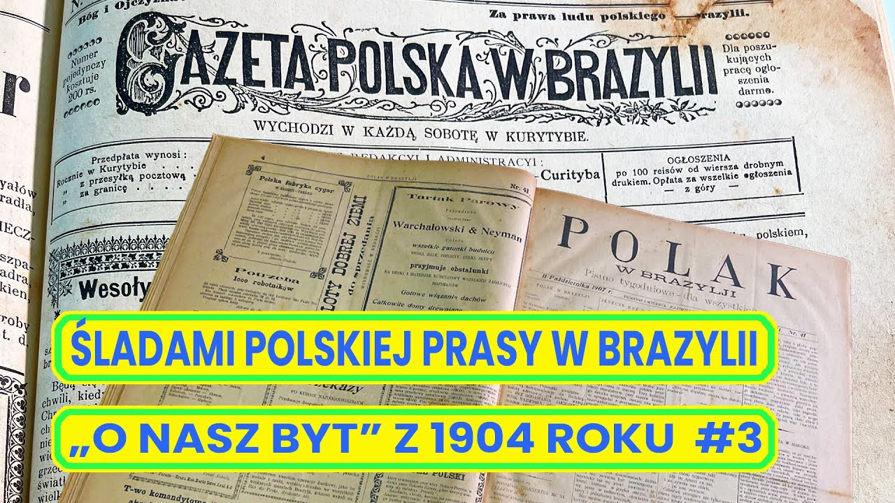 Śladami polskiej prasy w Brazylii – „O nasz byt” z 1904 roku Śladami polskiej prasy w Brazylii – „O nasz byt” z 1904 roku
