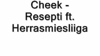 Cheek - Resepti ft. Herrasmiesliiga