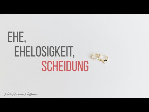 Ehe, Ehelosigkeit, Scheidung - Karl-Hermann Kauffmann (2024)
