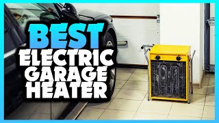 ✅ Garage Heater : Best Electric Garage Heaters Of 2022 [Buying Guide]