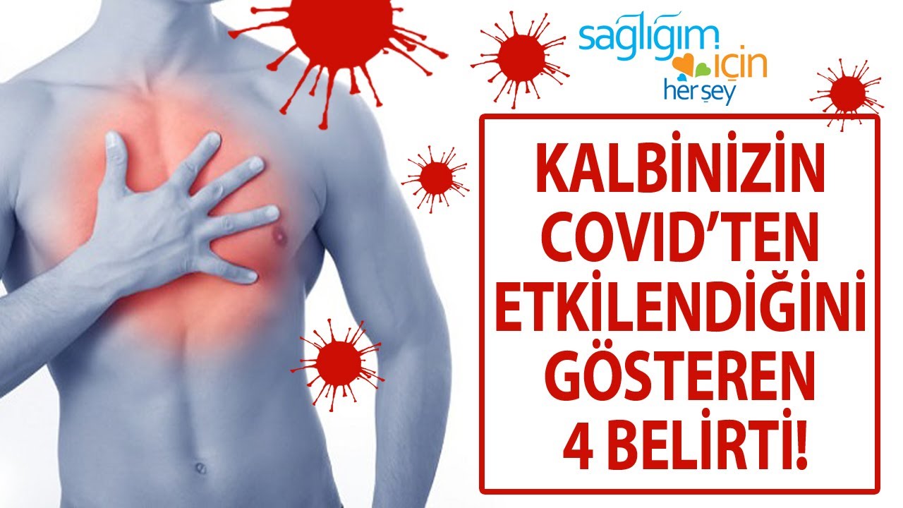 Kalbinizin Covid’ten Etkilendiğini Gösteren 4 Belirti!