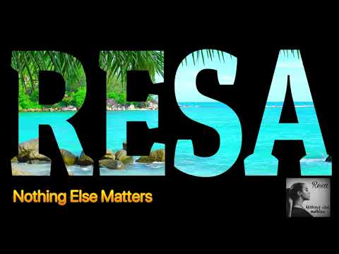 Resa - Nothing Else Matters (Official Video)