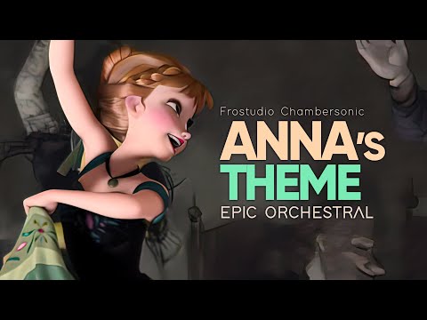 Anna's Theme Orchestral Mashup [FTFTIF x More Than Just A Spare x TNRT x Vuelie]