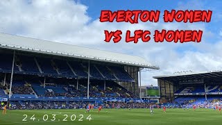 【Match Day Vlog】LFC Women vs Everton Women 24.03.2024 Women’s Merseyside Derby 女子マージ―サイドダービーは痛み分け