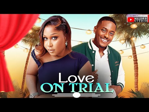 LOVE ON TRIAL - EKEMA ETIM | TIMINI EGBUSON | A NIGERIAN MOVIE  #trending