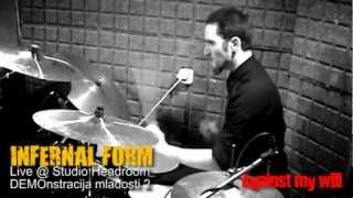 INFERNAL FORM - Against My Will live @ studio Headroom