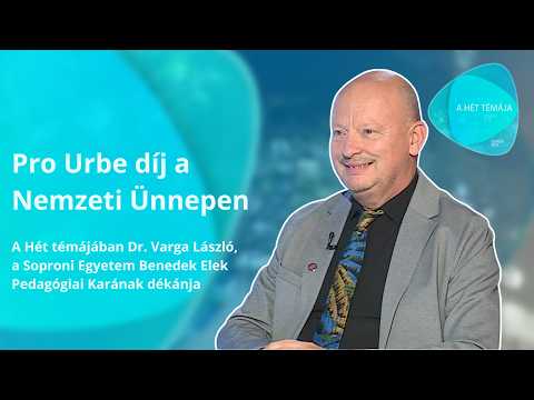 A hét témája – Pro Urbe díj a nemzeti ünnepen – vendég: dr. Varga László
