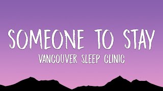 Download lagu Vancouver Sleep Clinic - Someone to Stay (Lyrics) mp3