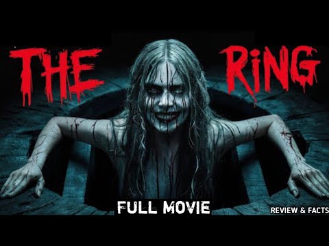 The Ring (2002) Full Movie | Horror Mystery Classic | Watch the Tape… If You Dare | review & facts